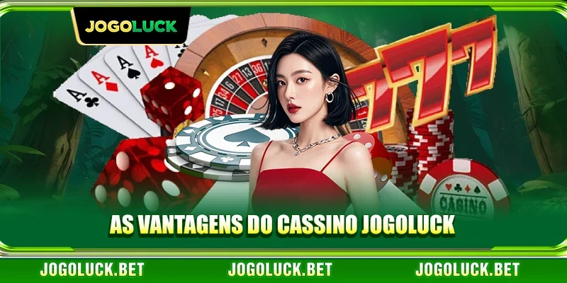 As vantagens do Cassino JOGOLUCK