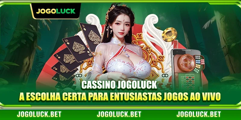 Cassino JOGOLUCK - A escolha certa para entusiastas jogos ao vivo