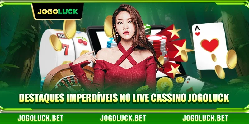 Destaques imperdíveis no Live Cassino JOGOLUCK
