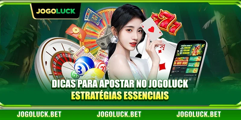Dicas Para Apostar No JOGOLUCK - Estratégias Essenciais