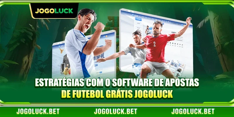 Estratégias com o Software de Apostas de Futebol Grátis JOGOLUCK