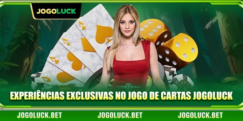 Experiências Exclusivas no Jogo de Cartas JOGOLUCK