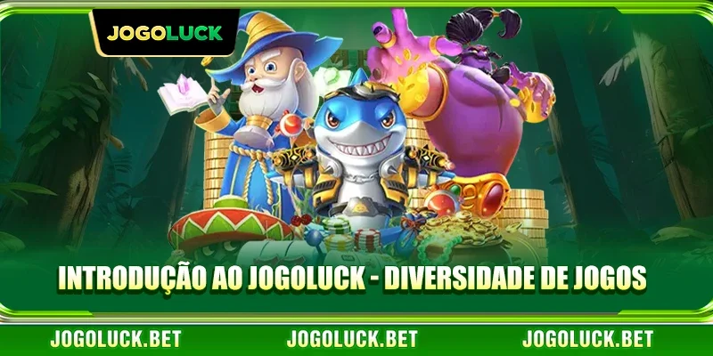 Introdução ao JOGOLUCK - Diversidade de Jogos