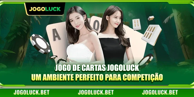 Jogo de Cartas JOGOLUCK - Um Ambiente Perfeito para Competição