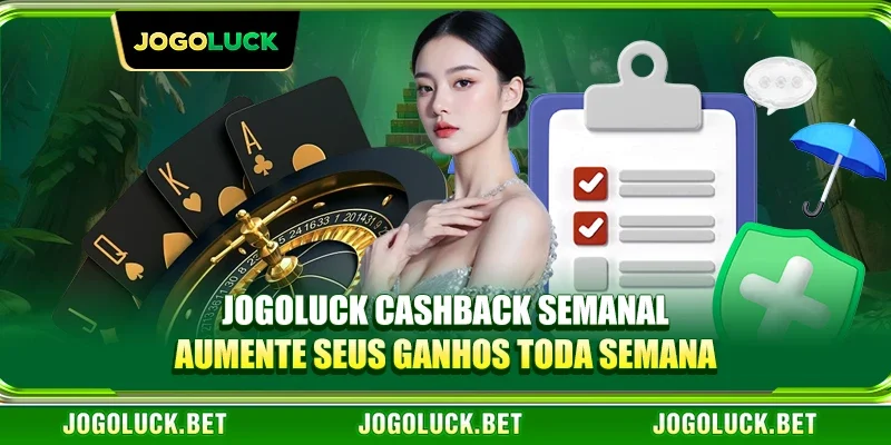 JOGOLUCK Cashback Semanal Seus Ganhos