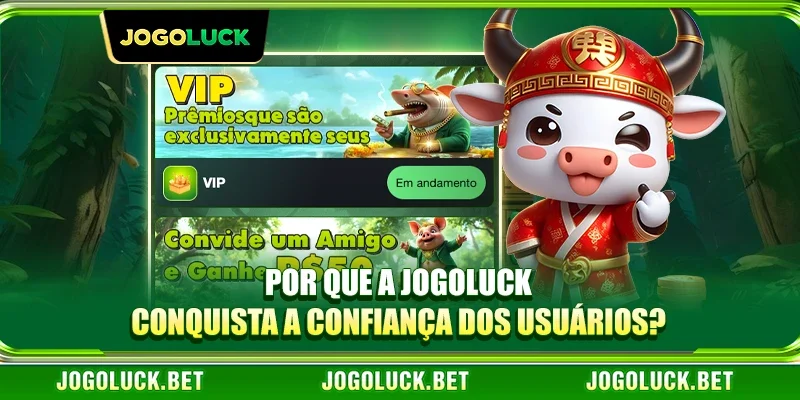 Por Que a JOGOLUCK Conquista a Confiança dos Usuários?