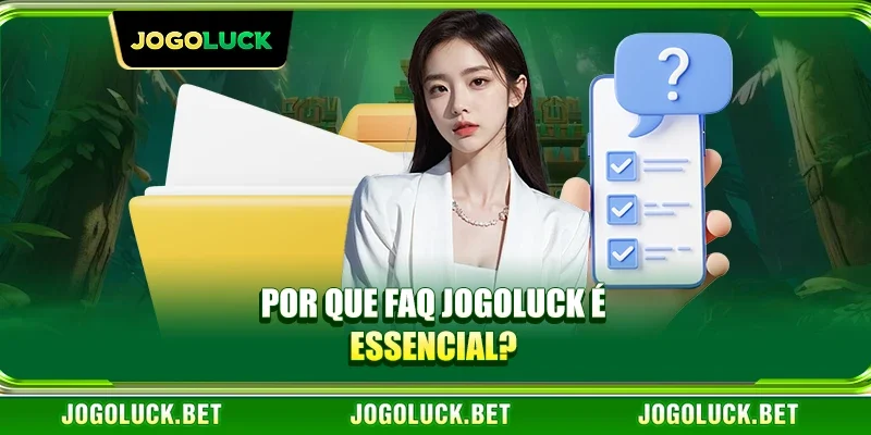Por que FAQ JOGOLUCK é essencial?