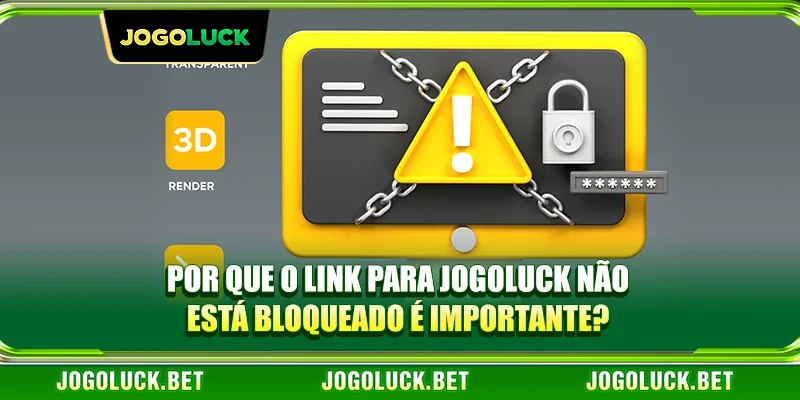 Por que o link para JOGOLUCK não está bloqueado é importante?